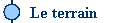   Le terrain